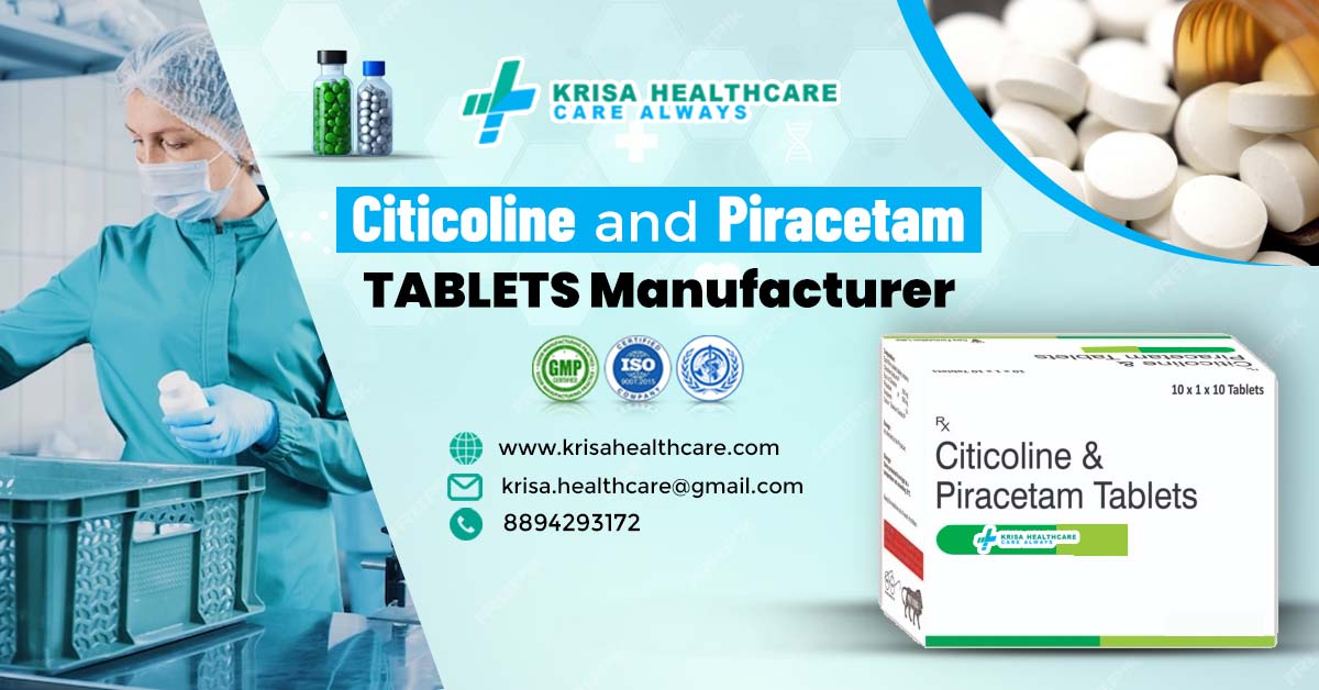 Citicoline and Piracetam Tablets Manufacturer